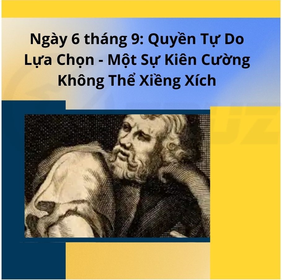 Ngày 6 tháng 9: Quyền Tự Do Lựa Chọn - Một Sự Kiên Cường Không Thể Xiềng Xích